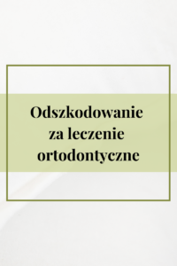 odszkodowanie za leczenie ortodontyczne